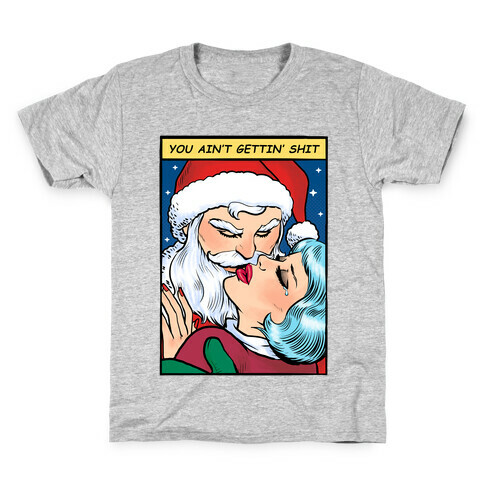 You Ain't Gettin' Shit (Vintage Santa Comic) Kids T-Shirt