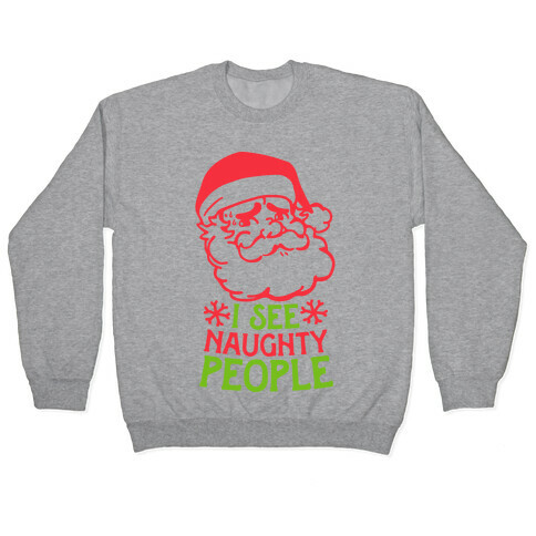 I See Naughty People  Pullover