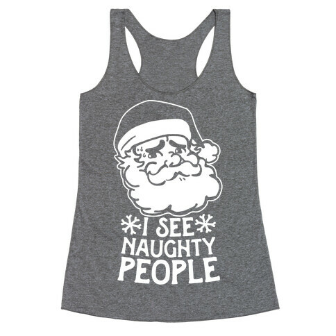 I See Naughty People  Racerback Tank Top