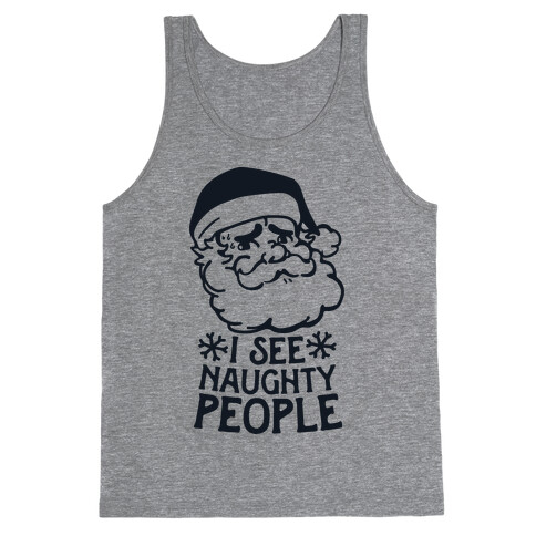 I See Naughty People  Tank Top