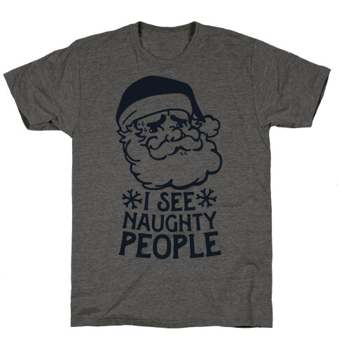 I See Naughty People  T-Shirt