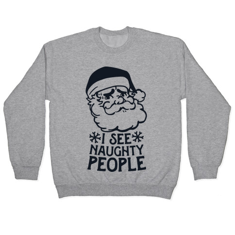 I See Naughty People  Pullover