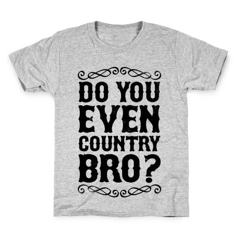 Do You Even Country Bro? Kids T-Shirt