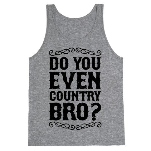 Do You Even Country Bro? Tank Top
