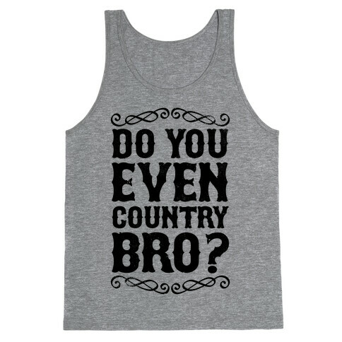 Do You Even Country Bro? Tank Top