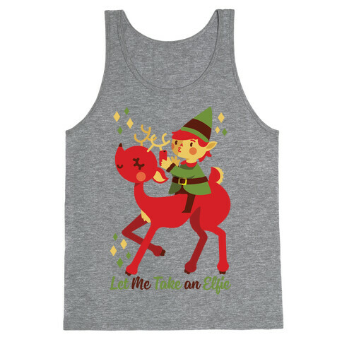 Let Me Take An Elfie Tank Top