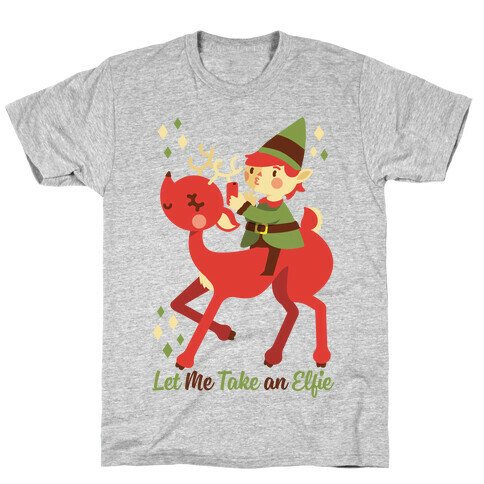 Let Me Take An Elfie T-Shirt