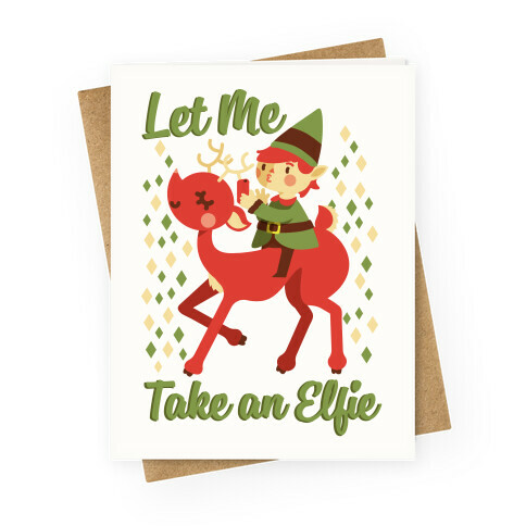 Let Me Take An Elfie Greeting Card