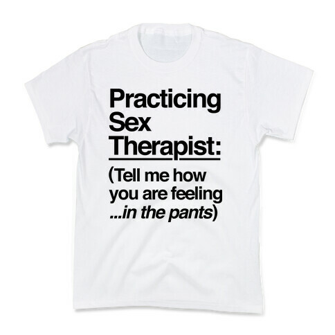 Practicing Sex Therapist Kids T-Shirt