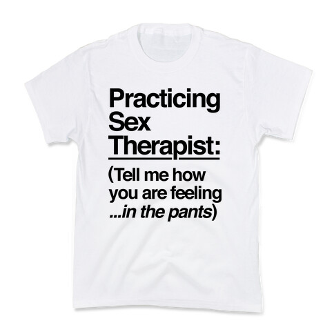 Practicing Sex Therapist Kids T-Shirt