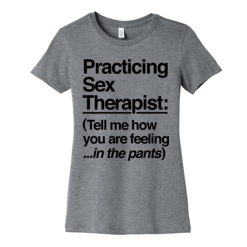 Practicing Sex Therapist Womens T-Shirt