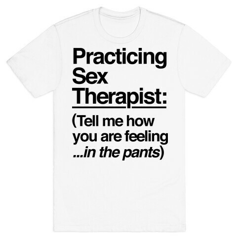 Practicing Sex Therapist T-Shirt