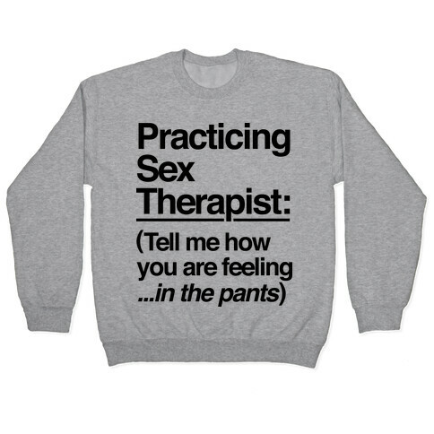 Practicing Sex Therapist Pullover