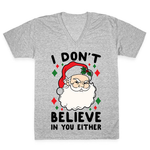 I Don't Believe In You Either (Santa) V-Neck Tee Shirt