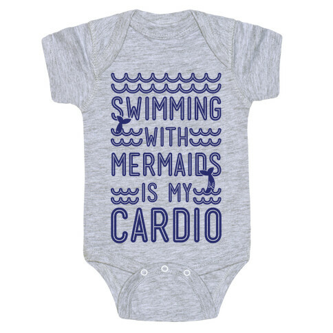 Swimming With Mermaids Is My Cardio Baby One-Piece