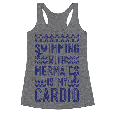 Swimming With Mermaids Is My Cardio Racerback Tank Top