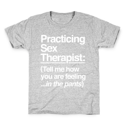 Practicing Sex Therapist Kids T-Shirt