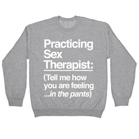 Practicing Sex Therapist Pullover