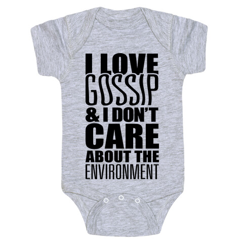 I Love Gossip & I Don't Care About The Environment Baby One-Piece
