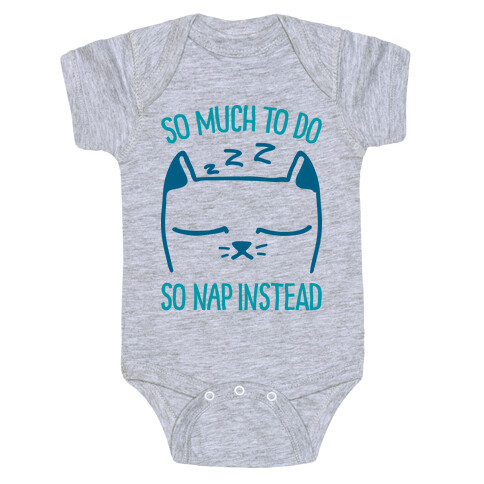 So Much to Do So Nap Instead Baby One-Piece