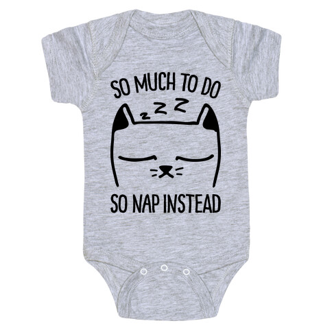 So Much to Do So Nap Instead Baby One-Piece