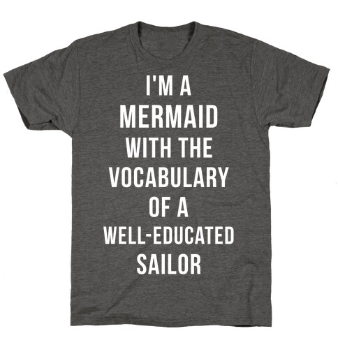 I'm A Mermaid With The Vocabulary Of A Well-Educated Sailor T-Shirt