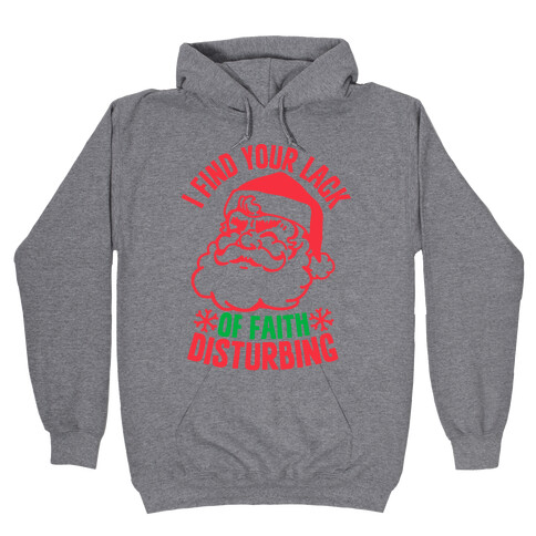 I Find Your Lack of Faith Disturbing Santa Hooded Sweatshirt