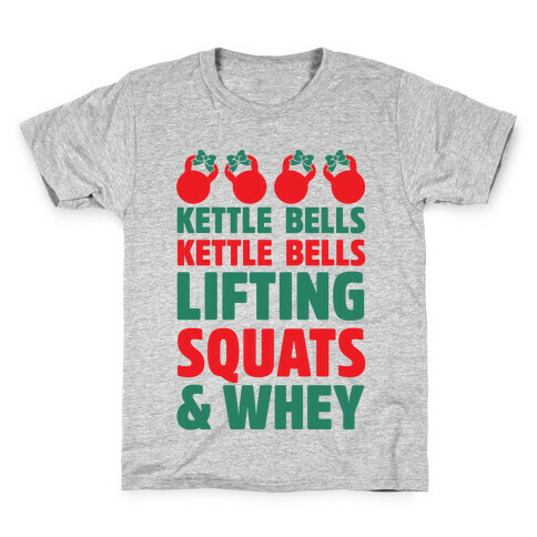 Kettle Bells Kettle Bells Lifting Squats and Whey Kids T-Shirt