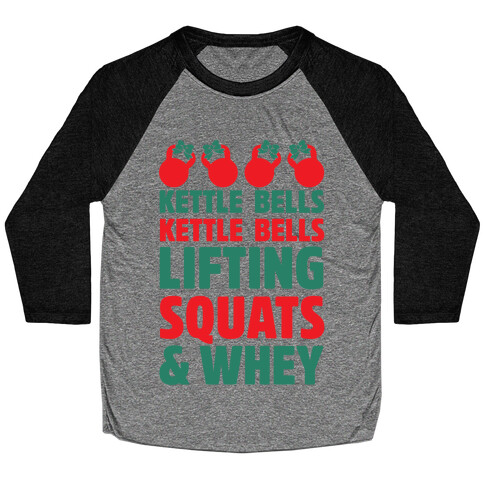 Kettle Bells Kettle Bells Lifting Squats and Whey Baseball Tee