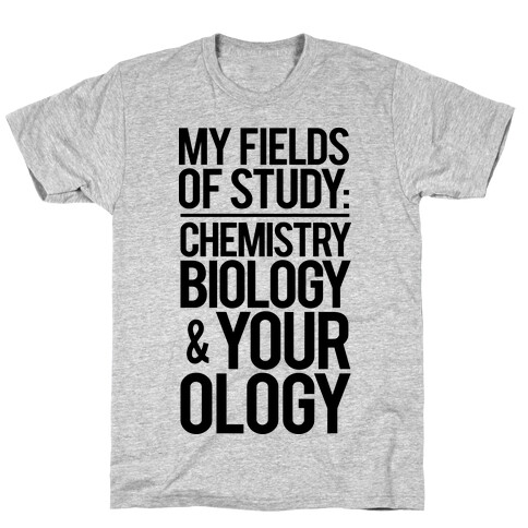 My Fields Of Study T-Shirt