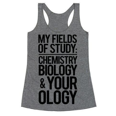 My Fields Of Study Racerback Tank Top