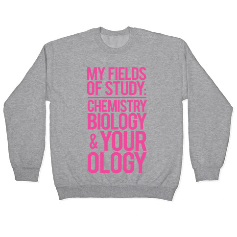 My Fields Of Study Pullover