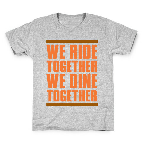 We Ride Together We Dine Together Kids T-Shirt