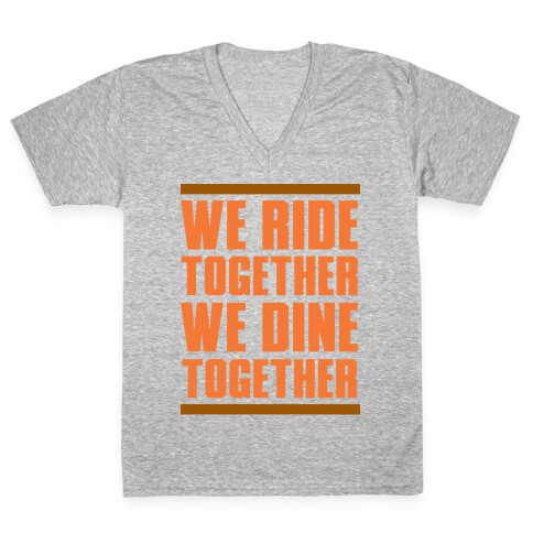 We Ride Together We Dine Together V-Neck Tee Shirt