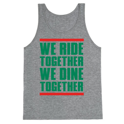 We Ride Together We Dine Together Tank Top