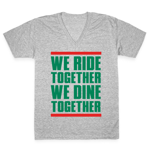 We Ride Together We Dine Together V-Neck Tee Shirt