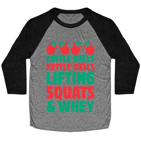 Kettle Bells Kettle Bells Lifting Squats and Whey Baseball Tee