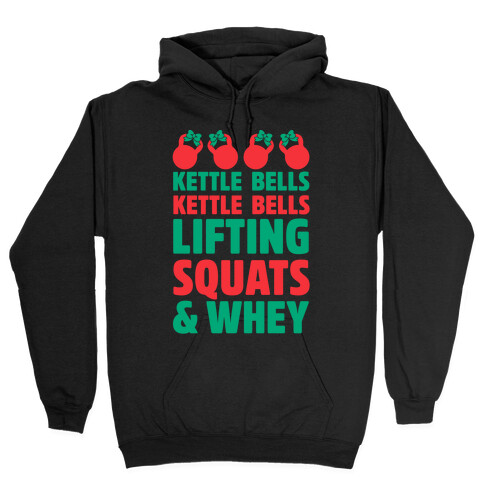 Kettle Bells Kettle Bells Lifting Squats and Whey Hooded Sweatshirt