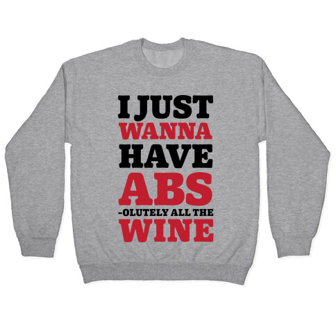 I Just Wanna Have Abs -olutely All The Wine Pullover