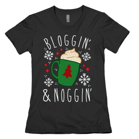 Bloggin' and Noggin' Womens T-Shirt