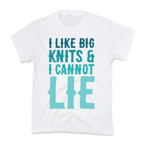 I Like Big Knits & I Cannot Lie Kids T-Shirt