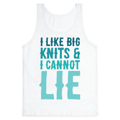 I Like Big Knits & I Cannot Lie Tank Top