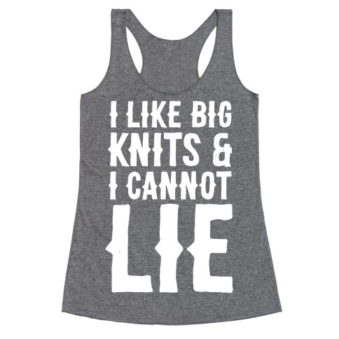 I Like Big Knits & I Cannot Lie Racerback Tank Top