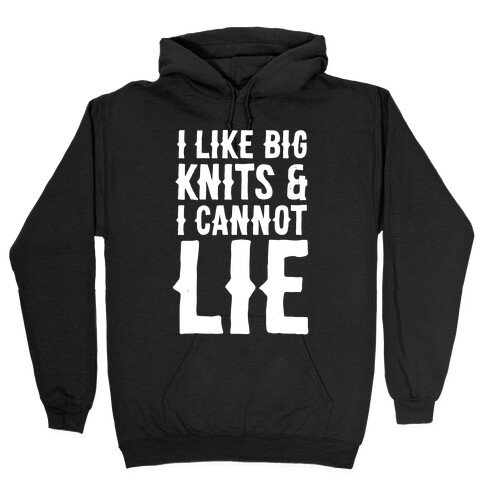 I Like Big Knits & I Cannot Lie Hooded Sweatshirt