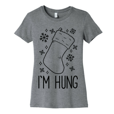 I'm Hung (Stocking) Womens T-Shirt