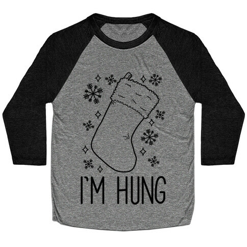I'm Hung (Stocking) Baseball Tee
