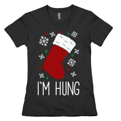 I'm Hung (Stocking) Womens T-Shirt