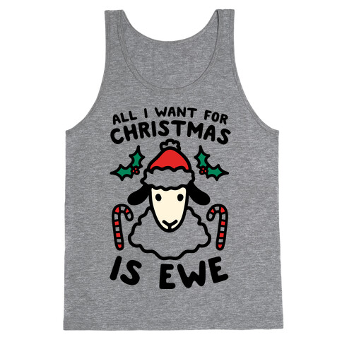 All I Want For Christmas Is Ewe Tank Top