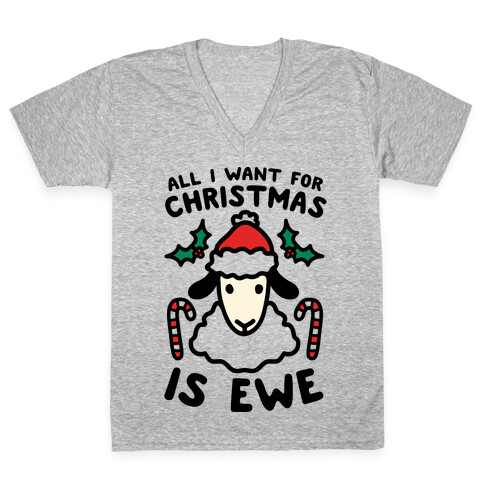 All I Want For Christmas Is Ewe V-Neck Tee Shirt