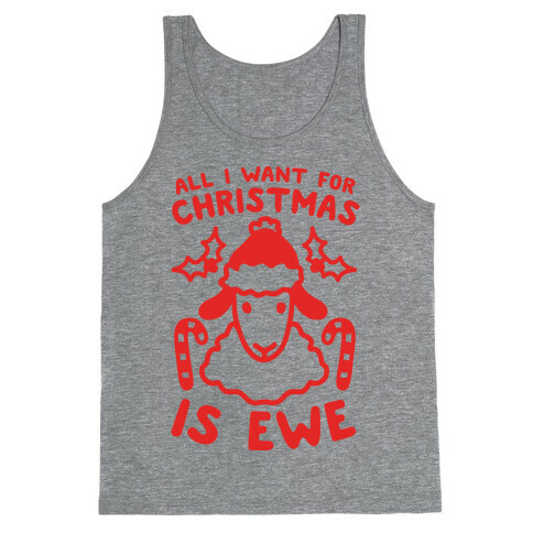 All I Want For Christmas Is Ewe Tank Top